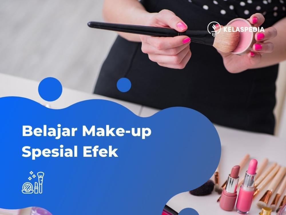 Kelas Make Up Spesial Efek - KELASPEDIA