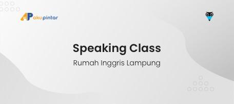 Speacking Class - Rumah Inggris Lampung