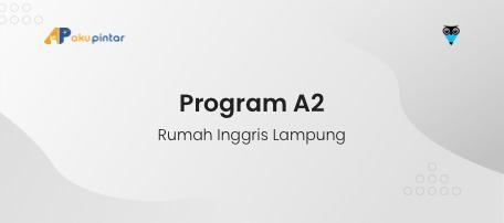 Program A2 - Rumah Inggris Lampung