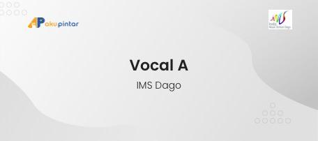 Vocal A - IMS Dago