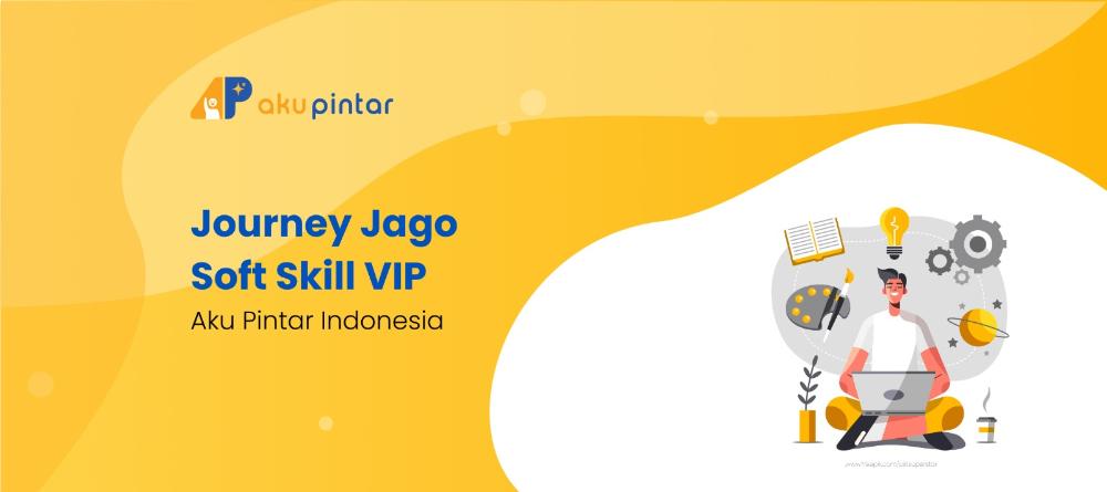 Journey Jago SoftSkill VIP - Aku Pintar Indonesia