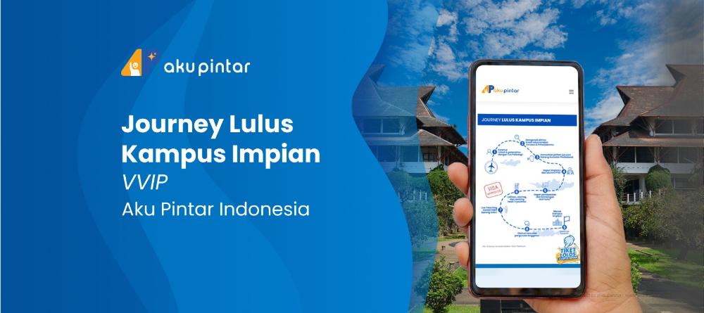 Journey Lulus Kampus Impian VVIP - Aku Pintar Indonesia